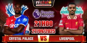 Soi Kèo Crystal Palace Vs Liverpool 21h00 27/9 - Ngoại Hạng Anh 13 Crystal Palace vs Liverpool