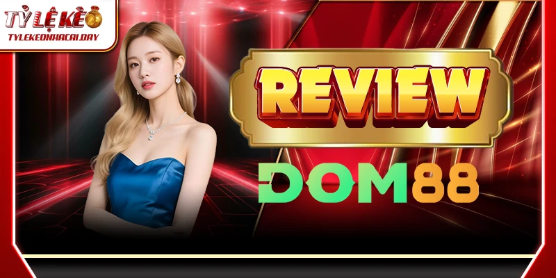 DOM88 - Nhà Cái Uy Tín Hàng Đầu Với Tỷ Lệ Thắng Cao 2025 1 dom88 1 1