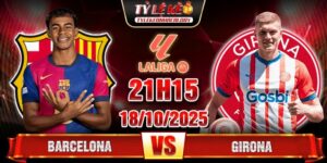 Soi kèo Barcelona vs Girona, 21h15 ngày 18/10 - La Liga 16 Barcelona vs Girona