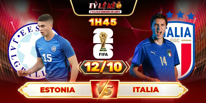 Soi Kèo Estonia Vs Ý 1h45 Ngày 12/10 - Bảng I Vòng Loại World Cup 2026 2 Estonia Vs Ý