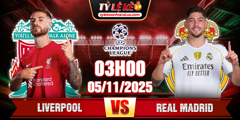 Soi kèo Liverpool vs Real Madrid, 3h ngày 05/11 - Champions League 4 Liverpool vs Real Madrid, 3h ngày 05_11 - Champions League