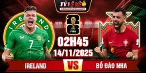 Soi kèo Ireland vs Bồ Đào Nha 2h45 14/11 - Vòng loại World Cup 2026 5 Ireland vs Bồ Đào Nha 2h45 14_11