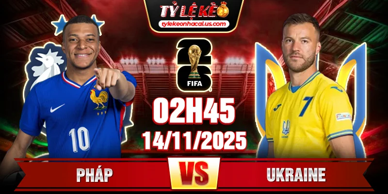 Soi kèo Pháp vs Ukraine 2h45 14/11 - Vòng loại World Cup 2 Soi Kèo Pháp Vs Ukraine 2h45 14/11