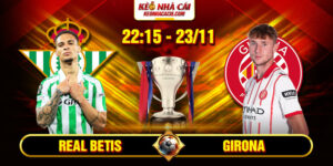 Soi Kèo Real Betis Vs Girona 22h15 23/11 - La Liga 10 Soi Kèo Real Betis Vs Girona 22h15 23_11 – La Liga