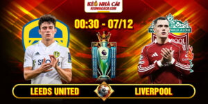 Soi Kèo Leeds United Vs Liverpool 0h30 07/12 - Ngoại Hạng Anh 7 Soi Kèo Leeds United Vs Liverpool 0h30 07_12 - Ngoại Hạng Anh