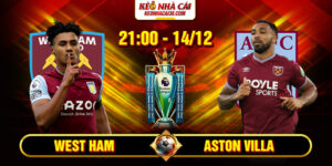Soi Kèo West Ham Vs Aston Villa 21h 14/12 - Ngoại Hạng Anh 15 Soi Kèo West Ham Vs Aston Villa 21h 14_12 - Ngoại Hạng Anh